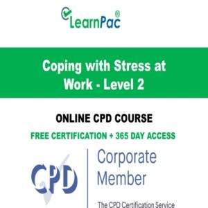 Coping with Stress at Work - Level 1 - Online Course - CPD Accredited