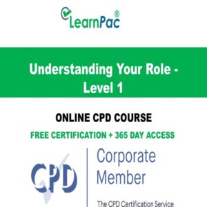 Understanding Your Role - Level 1 - Online CPD Course